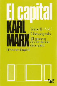 Karl Marx — El Capital (P. Scaron) Libro segundo, Vol. 5