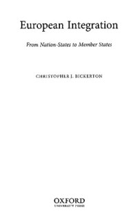 Christopher J. Bickerton — European Integration: From Nation-States to Member States