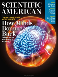 Scientific American — Scientific American - How Minds Bounce Back2011. Volume 304.3, March 2011