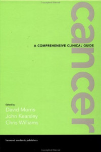 David L. Morris, C. J. Williams, John Henry Kearsley — Cancer - A Comprehensive Clinical Guide