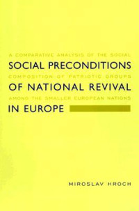 Miroslav Hroch — Social Preconditions Of National Revival In Europe