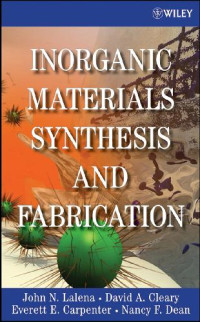 Lalena J. N., Cleary D. A., Carpenter E. — Inorganic Materials Synthesis and Fabrication