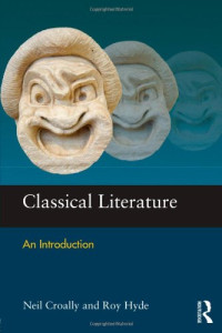 Neil Croally and Roy Hyde (editors) — Classical Literature: An Introduction