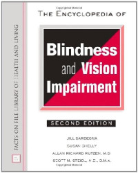 Susan Shelly, Allan Richard, M.D. Rutzen, Scott M., M.D. Steidl, Jill Sardegna — The Encyclopedia of Blindness and Vision Impairment (Facts on File Library of Health and Living)