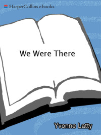 Tarver, Ron;Latty, Yvonne — We were there: voices of African American veterans from World War II to the war in Iraq
