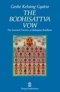 Geshe Kelsang Gyatso, Geshe Kelsang Gyatso — The Bodhisatta Vow: The Essential Practices of Mahayana Buddhism