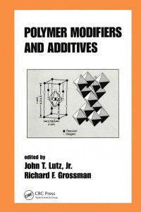 Richard F. Grossman, John T. Lutz Jr. — Polymer Modifiers and Additives