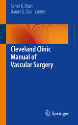 Samir K. Shah, Daniel G. Clair (eds.) — Cleveland Clinic Manual of Vascular Surgery