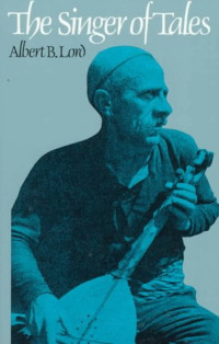 Albert B. Lord — The Singer of Tales