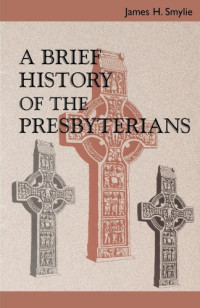 Smylie, James H — Brief History of the Presbyterians