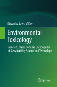 Laws, Edward A — Environmental toxicology: selected entries from the encyclopedia of sustainability science and technology