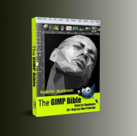 Gabriel Kuhlman — The GIMP Bible: Great for Beginners, 40+ Step-by-Step Tutorials