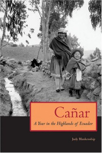 Judy Blankenship — Canar: A Year in the Highlands of Ecuador