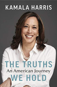 Kamala Harris — The Truths We Hold: An American Journey