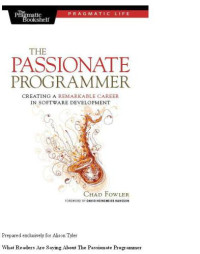 Chad Fowler — The Passionate Programmer: Creating a Remarkable Career in Software Development