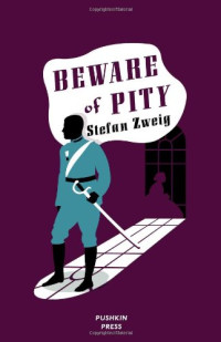 Stefan Zweig; Anthea Bell (trans.) — Beware of Pity