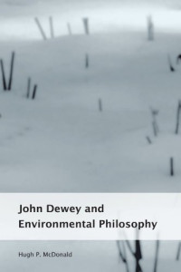 H. P. McDonald — John Dewey and Environmental Philosophy