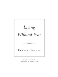 Ernest Holmes — Living Without Fear