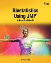 Trevor Bihl — Biostatistics Using JMP : A Practical Guide