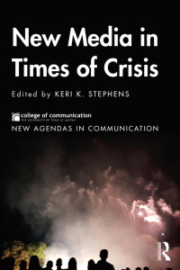 Keri K. Stephens (editor) — New Media in Times of Crisis