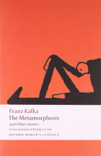 Franz Kafka, Ritchie Robertson, Joyce Crick — The Metamorphosis and Other Stories (Oxford World's Classics)
