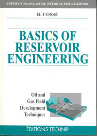 Rene Cosse — Basics of Reservoir Engineering (Institut Francais Du Petrole Publications)