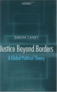 Simon Caney — Justice Beyond Borders - A Global Political Theory