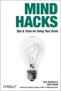 Tom Stafford, Matt Webb — Mind Hacks