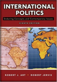 Robert J. Art, Robert Jervis — International Politics: Enduring Concepts and Contemporary Issues (8th Edition)