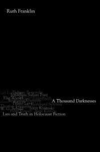 Ruth Franklin — A Thousand Darknesses: Lies and Truth in Holocaust Fiction