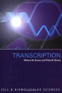 William M. Brown, Philip M. Brown — Transcription (Cell and Biomolecular Sciences)