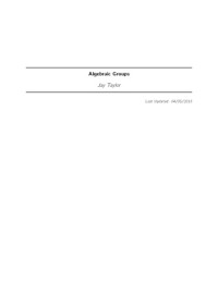 Jay Taylor — Algebraic Groups (version 4 May 2015)