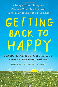 Marc Chernoff, Angel Chernoff — Getting Back to Happy