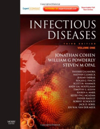 Jonathan Cohen M Sc FRCP FRCPath FRCPE FMedSci, William G. Powderly MD, Steven M. Opal MD — Infectious Diseases: Expert Consult 2 Volume Set, Third Edition volume Vol 1-2