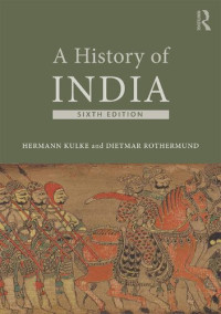 Hermann Kulke, Dietmar Rothermund — A History of India (6th Edition)