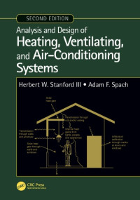 Spach, Adam F.; Stanford III, Herbert W — Analysis and Design of Heating, Ventilating, and Air-Conditioning Systems