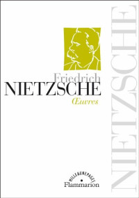 Friedrich Nietzsche — Oeuvres