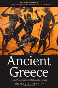 Thomas R. Martin — Ancient Greece: From Prehistoric to Hellenistic Times