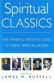 James M.Russell (editor), Eckhart Tolle — Spiritual Classics: The Thinking Person's Guide to Great Spiritual Books