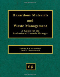 Nicholas P. Cheremisinoff, Paul N. Haber — Hazardous materials and waste management: a guide for the professional hazards manager