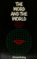 Michael Mulkay — The Word and the World: Explorations in the Form of Sociological Analysis