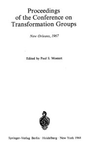 P. S. Mostert — Proceedings of the Conference on Transformation Groups, New Orleans, 1967