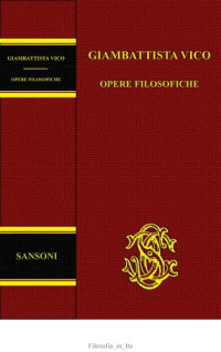 Giambattista Vico, a cura di Nicola Badaloni e Paolo Cristofolini — Opere filosofiche