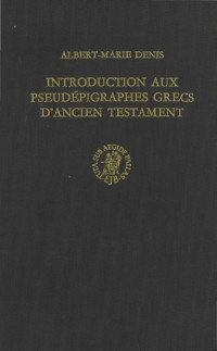 Albert-Marie Denis — Introduction aux Pseudépigraphes Grecs d’Ancien Testament