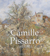 Klaus H. Karl — Camille Pissarro 1830-1903
