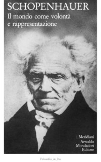 Arthur Schopenhauer, Ada Vigliani (editor), Gianni Vattimo (editor) — Il mondo come volontà e rappresentazione