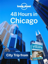 Planet Lonely — 48 Hours in Chicago