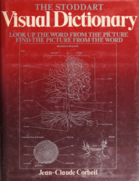 Jean-Claude Corbeil — The Stoddart Visual Dictionary: Look up the Word from the Picture, Find the Picture from the Word