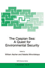 Natalia Mirovitskaya, William Ascher (auth.), William Ascher, Natalia Mirovitskaya (eds.) — The Caspian Sea: A Quest for Environmental Security