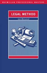 Ian McLeod LLB, BA (auth.) — Legal Method